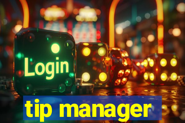 tip manager